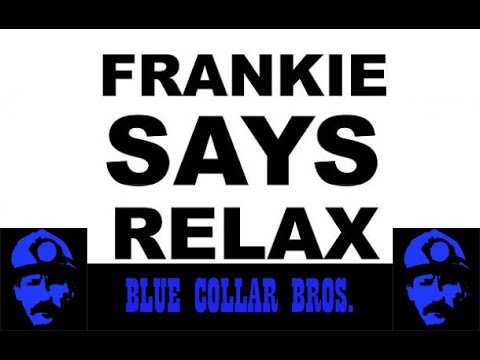 Frankie goes to Hollywood - Relax (Blue Collar Bros. Remix)