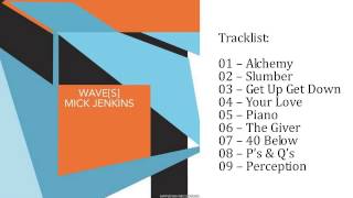Mick Jenkins – Wave[s] (2015) Full Album