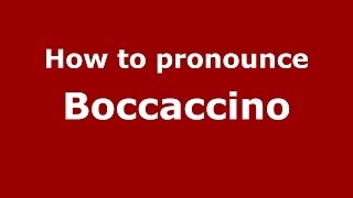 How to pronounce Boccaccino