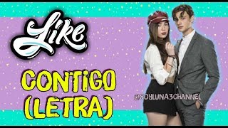 Contigo - Like La Leyenda (Letra- Antonia y Claudio)