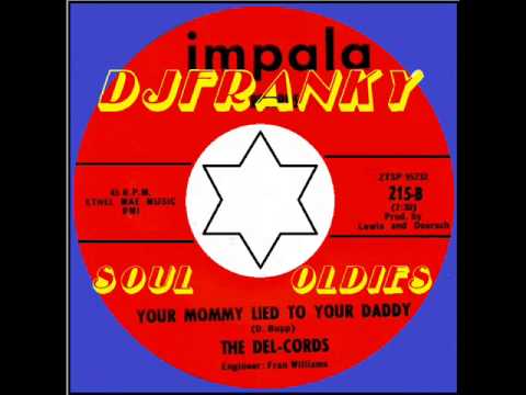 SOUL BOY ( The Del Cords - your mommy Lied to your daddy )