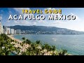 Acapulco Mexico Complete Travel Guide | Things to do Acapulco Mexico