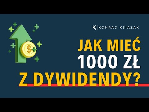 Jak Zarabiać Na Dywidendzie i Mieć Z Niej Dodatkowe 1000zł Miesięcznie? - Inwestowanie Dywidendowe