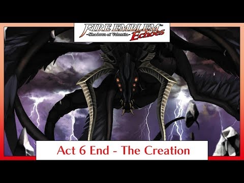 Fire Emblem Echoes: Shadows of Valentia Act 6 End: The Creation