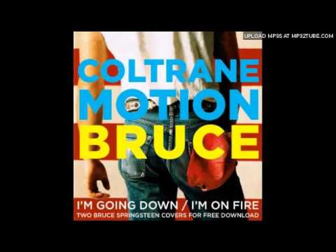 Coltrane Motion - I'm Going Down (Bruce Springsteen Cover)