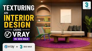 How to Texture an Interior Design Using V-Ray in 3ds Max