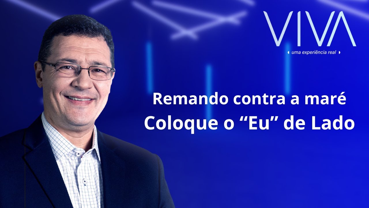 VIVA | Coloque o “Eu” de Lado | Novo Tempo