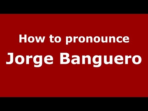 How to pronounce Jorge Banguero (Colombian Spanish/Colombia)  - PronounceNames.com