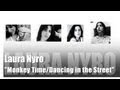 Laura Nyro... "Monkey Time / Dancing in the Street"...