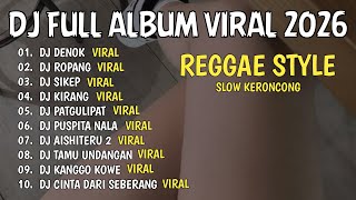 Download lagu DJ FULL ALBUM REGGAE STYLE X KERONCONG JARANAN FULL BASS DENOK - ROPANG - AISHITERU 2 mp3