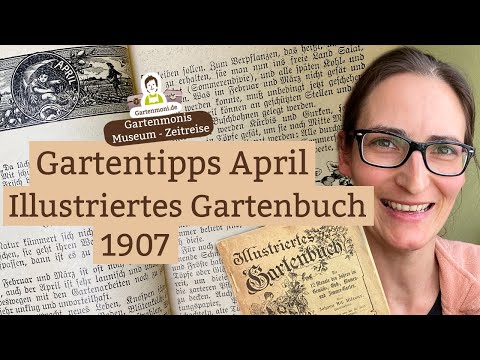 , title : 'Altes Wissen: April-Tipps für den Gemüse-, Obst-, Blumen- und Zimmergarten | Gartenbuch von 1907'