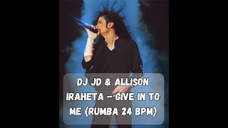 Dj JD &amp; Allison Iraheta - Give in to me (rumba 24 bpm)