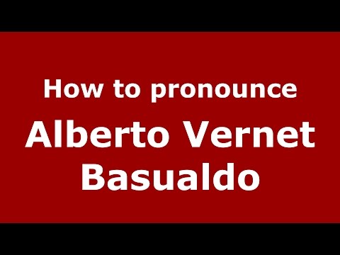 How to pronounce Alberto Vernet Basualdo (Spanish/Argentina) - PronounceNames.com