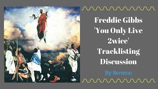Freddie Gibbs' 'You Only Live 2wice' Tracklisting Discussion