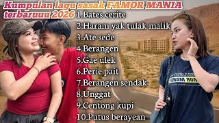 Download lagu KUMPULAN LAGU SASAK FAMOR MANIA TERBARUUU 2026 MODEL ARTIS mp3