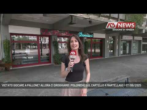 'VIETATO GIOCARE A PALLONE? ALLORA CI DROGHIAMO': POLEMICHE SUL CARTELLO A MARTELLAGO | 07/06/2025