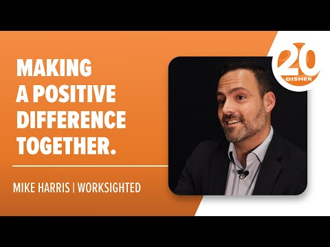 Making a Positive Difference Together: Mike Harris, Worksighted