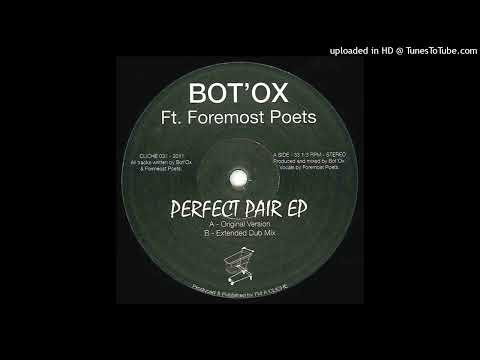 Bot'Ox Feat. Foremost Poets - Perfect Pair (Original Version)