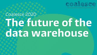 The Future of the Data Warehouse