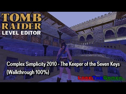 TRLE - Complex Simplicity 2010 - The Keeper of the Seven Keys (Walkthrough 100%)