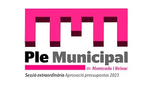 Ple extraordinari d'aprovació de pressupostos municipals 2023
