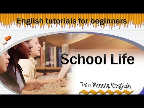 英語を始める - 学校で英語を話す - オンラインで英語を学ぶ (Beginning English - Speaking English At the School - Learn English Online)