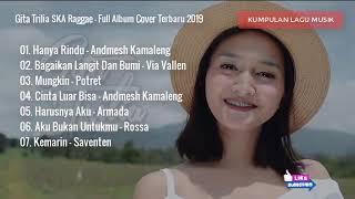 Download lagu GITA TRILIA cover ska full album terbaru 2019... mp3