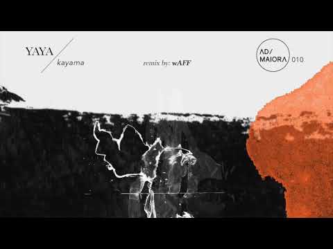 Yaya - Kayama (wAFF Remix)