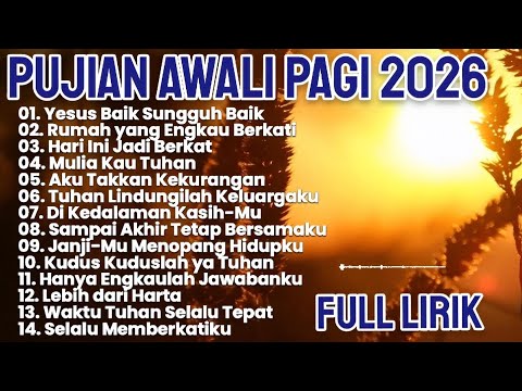 PUJIAN ROHANI AWALI PAGI HARI | LAGU ROHANI TERBARU 2026