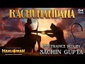 Raghunandana PSY Trance Mix By Sachin Gupta | HanuMan | Prasanth Varma, GowraHari | Telugu Hit Song