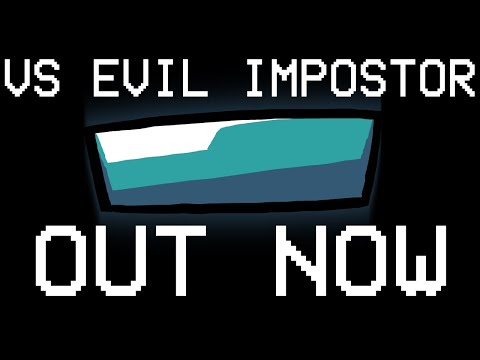 VS EVIL IMPOSTOR RELEASE TRAILER