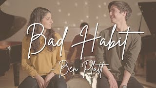 Bad Habit - Ben Platt cover by Patrick Park &amp; Nicole Arrage
