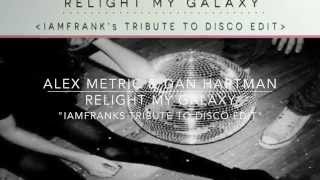 Relight My Galaxy (IAMFRANKs Tribute to Disco edit)