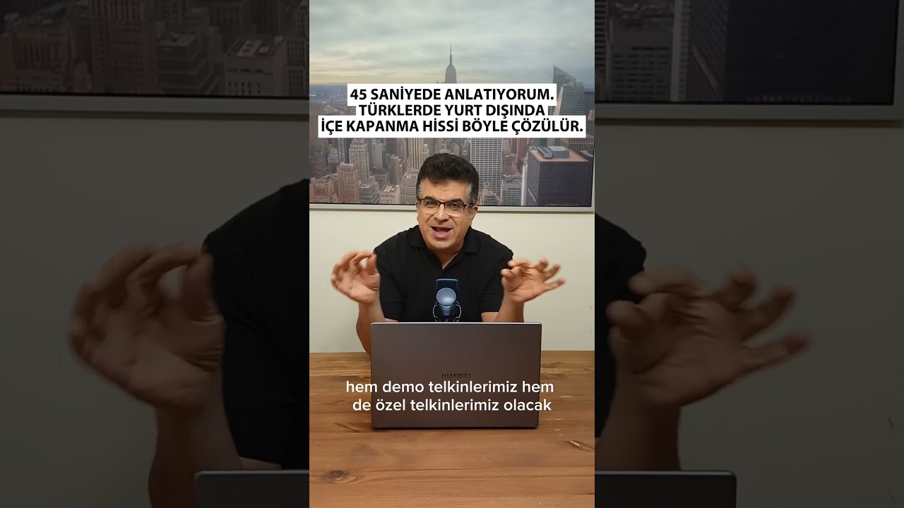 ÇÖZÜM BASİT. 45 SANİYEDE ANLATIYORUM. YURT DIŞINDA YAŞAYAN TÜRKLERDE İÇE KAPANMA HİSSİ