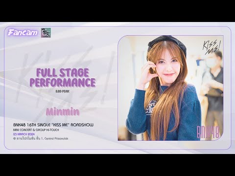 20240323 [ FANCAM ] Minmin BNK48 Full Stage Performance Day 1 | BD Peak | 𝙍𝙎 @ Central Phitsanulok