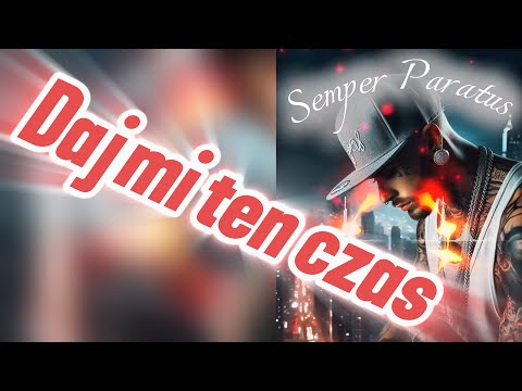 Semper Paratus -Daj mi ten czas 