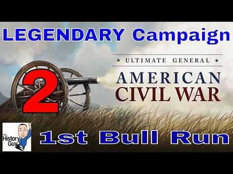 1ST BULL RUN (MANASSAS) - Ultimate General Civil War - Union Legendary Campaign - 2