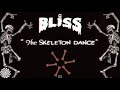 BLiSS - The Skeleton Dance
