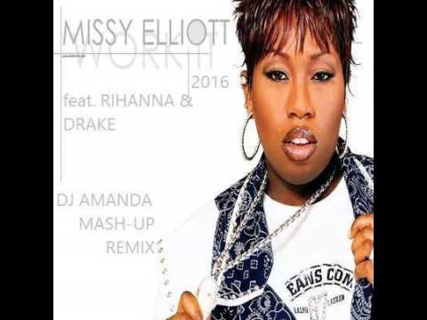 MISSY ELLIOT feat. RIHANNA & DRAKE - WORK IT 2016 [DJ AMANDA MASH-UP REMIX]