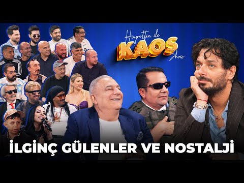 Hayrettin ile Kaos Show - 15. Bölüm | İlginç Gülenler Ve Nostalji