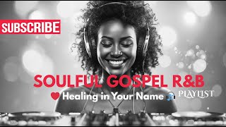 Healing in Your Name | Soulful Gospel R&amp;B Worship &amp; Praise Music