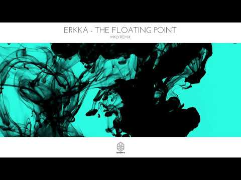 Erkka - The Floating Point (MKLY Remix)