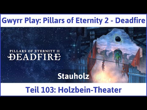 Pillars of Eternity 2 deutsch Deadfire Teil 103 - Holzbein-Theater Let's Play