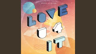 Love U 4 It