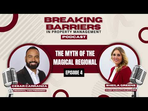 Breaking Barriers In Property Management Ep 4 The Myth Of The Magical Regional - Ft Cesar Carranza