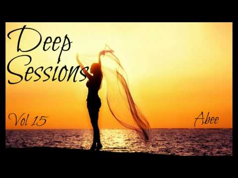 Deep Sessions - Vol 15 # 2016 | Vocal Deep House ♦ Mixed by Abee