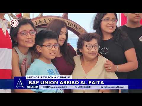 Paita: El BAP Unión arribó al puerto de Paita