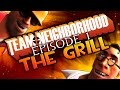 Team Neighborhood Episode 1 The Grill