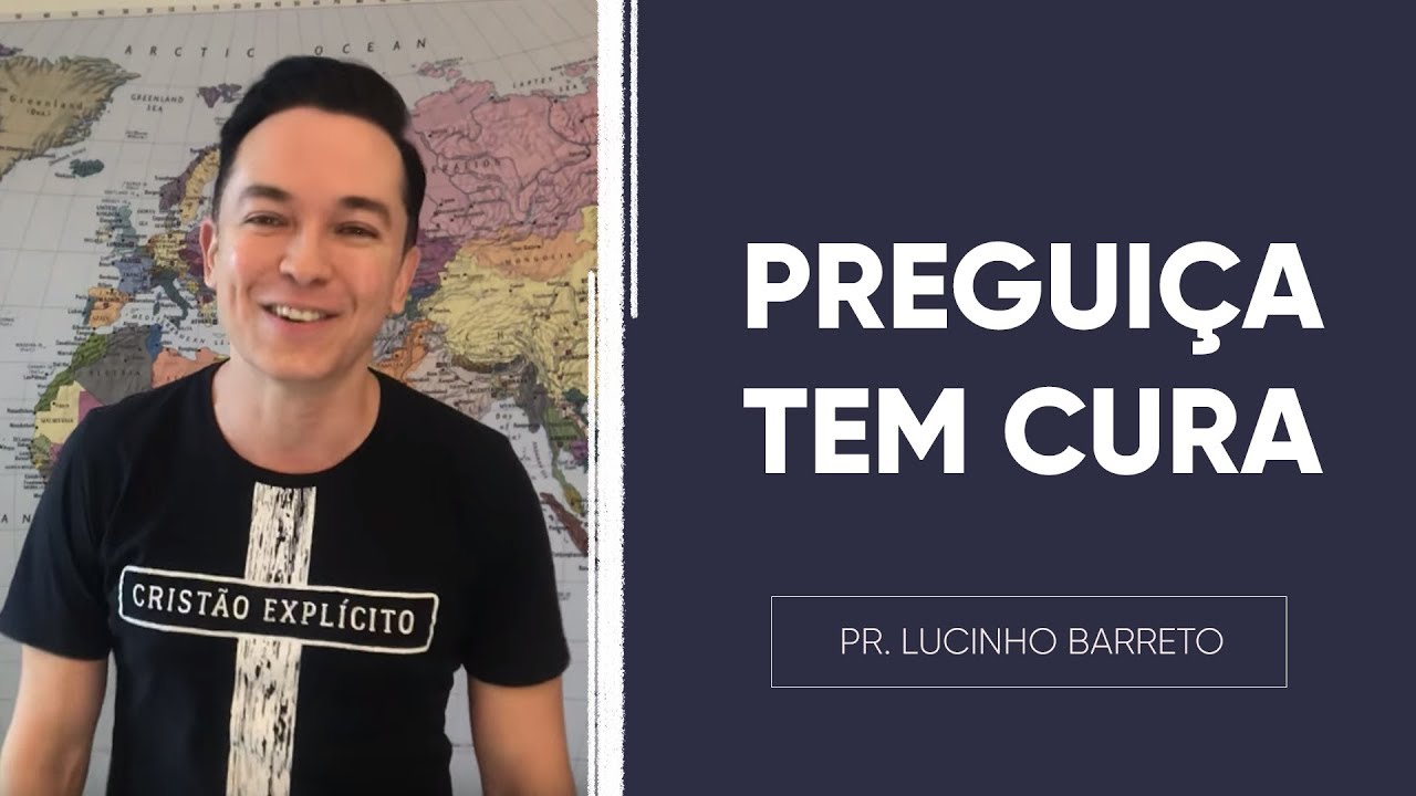 Preguiça TEM CURA | Pr. Lucinho