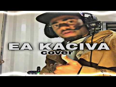EA KACIVA COVER BY JAY DAUCAKACAKA (MALUMU TRAKZ)✌️🔊❤️